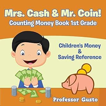 Mrs. Cash & Mr. Coin! - Counting Money Book 1St Grade: Children's Money ...