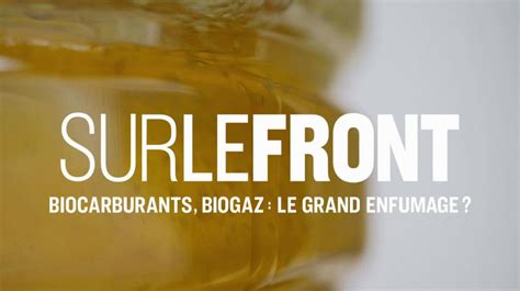 Sur le front - Biocarburants, biogaz : le grand enfumage ? | TV5MONDE ...