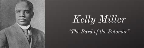 Kelly Miller Mathematician Dr. Kelly Miller Was An Educator,