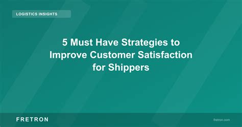 How to Improve Customer Satisfaction for Shippers | Fretron