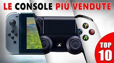 le 10 console pi 249 vendute strano ma vero le 10 console pi 249 vendute strano ma vero