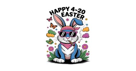 Happy 420 Easter Funny Smoking Easter Bunny Men Women - Happy 420 ...
