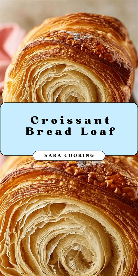 Croissant Bread Loaf | Sara Cooking
