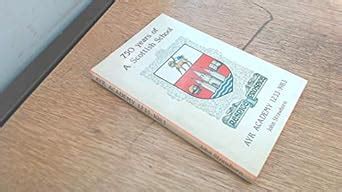 Buy 750 Years of a Scottish School: Ayr Academy, 1233-1983 Book Online ...