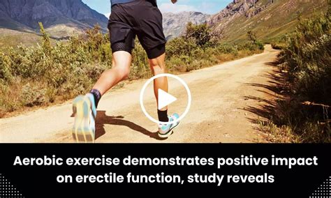 Aerobic exercise demonstrates positive impact on erectile function ...