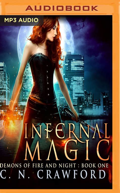 Infernal Magic: An Urban Fantasy Novel (Demons of Fire and Night ...