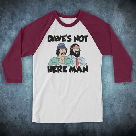 Cheech and Chong Dave's Not Here Man Stoner Weed Comedy - Etsy