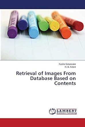 Buy Retrieval of Images from Database Based on Contents Book Online at ...