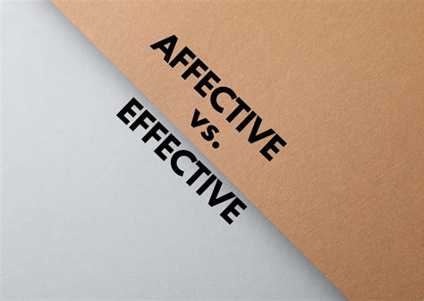 Affective Vs. Effective - BusinessWritingBlog