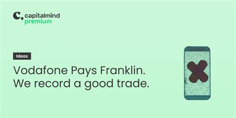 Vodafone Pays Franklin and We Record a Good Trade » Capitalmind ...