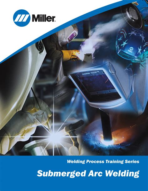 Welding Training Resources - Submerged Arc Welding | MillerWelds
