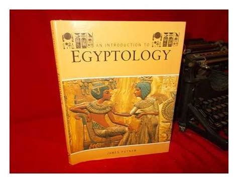 Egyptology : an Introduction to the History, Art and Culture of Ancient ...