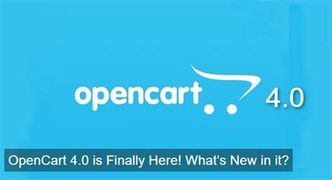 OpenCart 4.0- What to Expect from The Latest Version Release