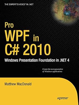 Pro WPF in C# 2010: Windows Presentation Foundation in .NET 4 eBook ...