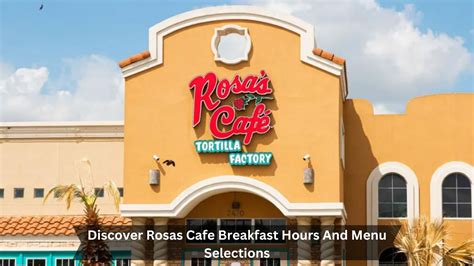 Rosas Cafe Breakfast Hours And Menu Selections