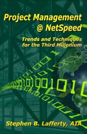 Project Management @ NetSpeed: Trends and Techniques for the Third ...