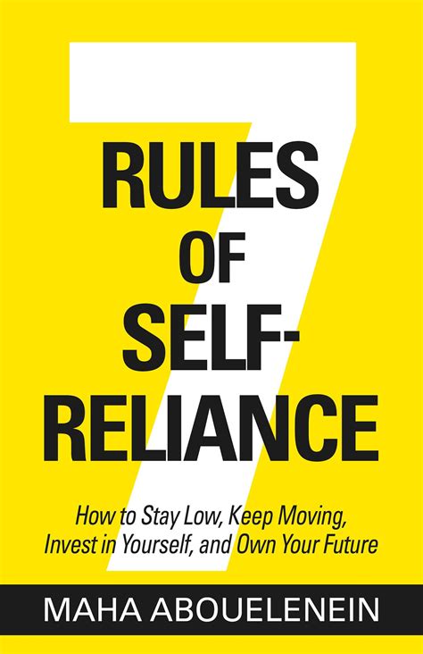 7 Rules of Self-Reliance: How to Stay Low, Keep Moving, Invest in ...
