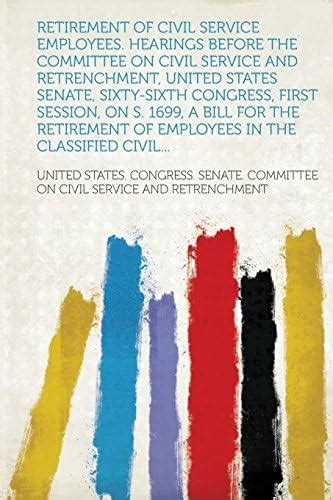 Retirement of Civil Service Employees. Hearings Before the Committee on ...