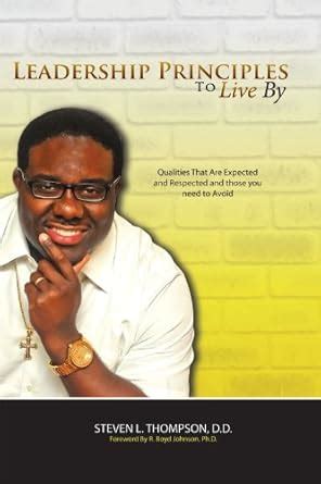 Leadership Principles to Live By eBook : Thompson D.D., Steven L ...