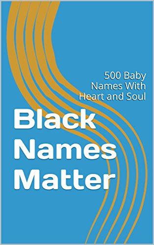 Black Names Matter: 500 Baby Names With Heart and Soul eBook : Sadira ...