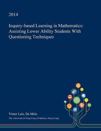 Inquiry-Based Learning in Mathematics: Assisting Lower Ability Students ...
