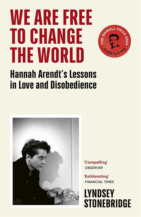 Buy We Are Free to Change the World: Hannah Arendt’s Lessons in Love ...