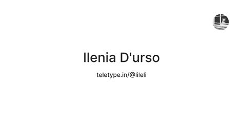 Ilenia D'urso — Teletype