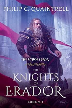 The Knights of Erador: (The Echoes Saga: Book 7): 1 : Quaintrell ...