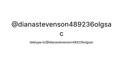 @dianastevenson489236olgsac — Teletype