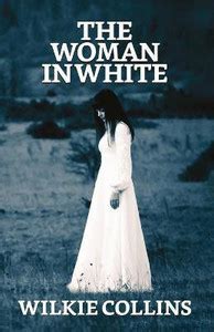 The Woman in White - The Woman in White Collins Wilkie: Buy The Woman ...
