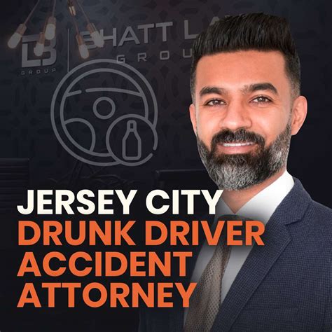 Jersey City Drunk Driver Accident Attorney - Bhatt Law Group