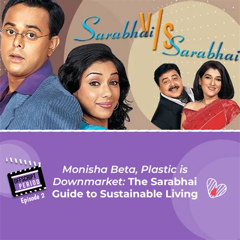 Monisha Beta, Plastic is Downmarket! | A Sarabhai Special – Saathi: Eco ...