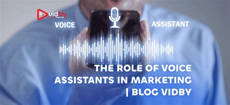 Voice Assistants: Catalysts for Business Growth in Marketing