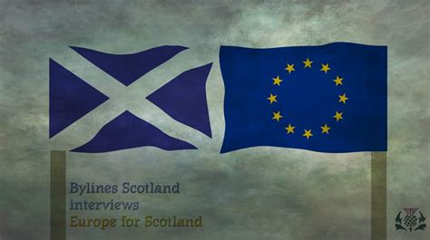 Interview with Europe for Scotland - Bylines Scotland