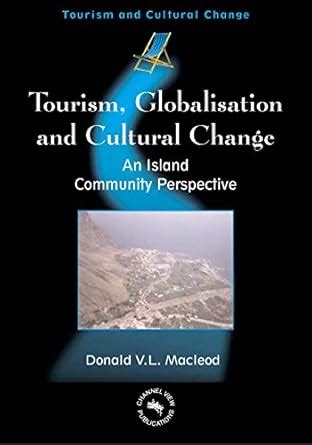 Tourism, Globalisation and Cultural Change: An Island Community ...