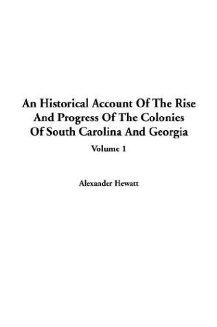 Buy An Historical Account of the Rise and Progress of the Colonies of ...