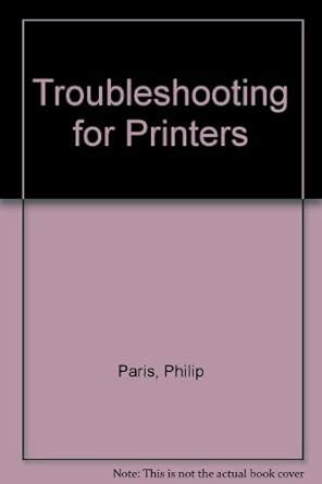 Buy Troubleshooting for Printers Book Online at Low Prices in India ...