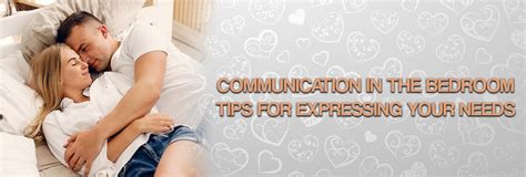 Communication in the Bedroom: Tips for Expressing Your Needs ...