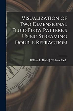 Visualization of Two Dimensional Fluid Flow Patterns Using Streaming ...