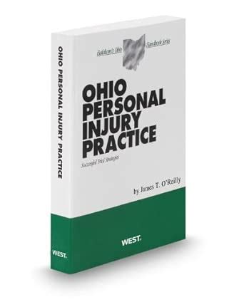 Ohio Personal Injury Practice, 2013 ed. (Baldwin's Ohio Handbook Series ...