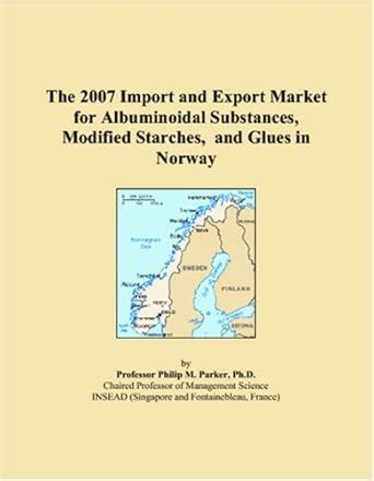 The 2007 Import and Export Market for Albuminoidal Substances, Modified ...