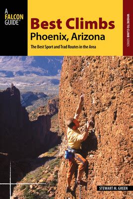 Best Climbs Phoenix, Arizona eBook by Stewart M. Green | Official ...