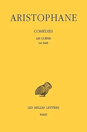 Buy Comedies: Tome II: Les Guepes - La Paix (Collection Des Universites ...