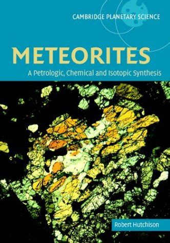 Buy Meteorites: A Petrologic, Chemical and Isotopic Synthesis ...