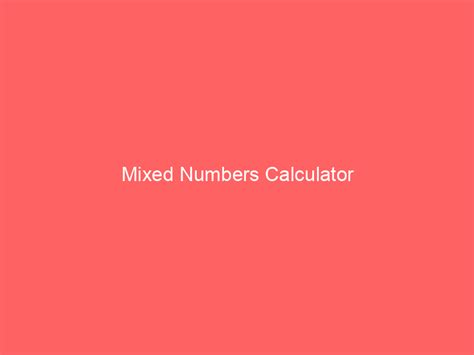 Image result for Adding Mixed Numbers Calculator
