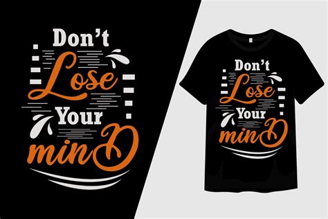 Dont Lose Your Mind T Shirt Design Graphic by arsalangraphic999 · Creative Fabrica