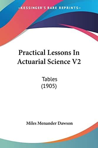 Buy Practical Lessons In Actuarial Science V2: Tables (1905) Book ...
