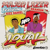 Loyal (feat. Kizz Daniel & Kranium) Song|Major Lazer|Loyal (feat. Kizz ...