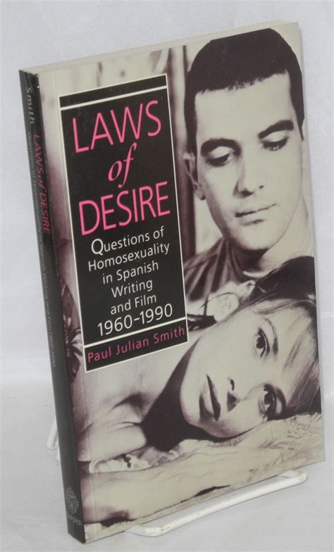 Laws of desire; questions of homosexuality in Spanish writing and film ...
