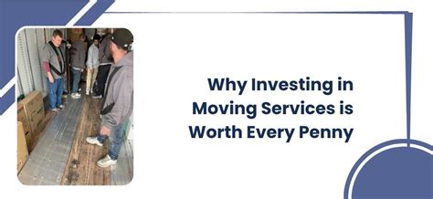 Why Investing in Moving Services is Worth Every Penny